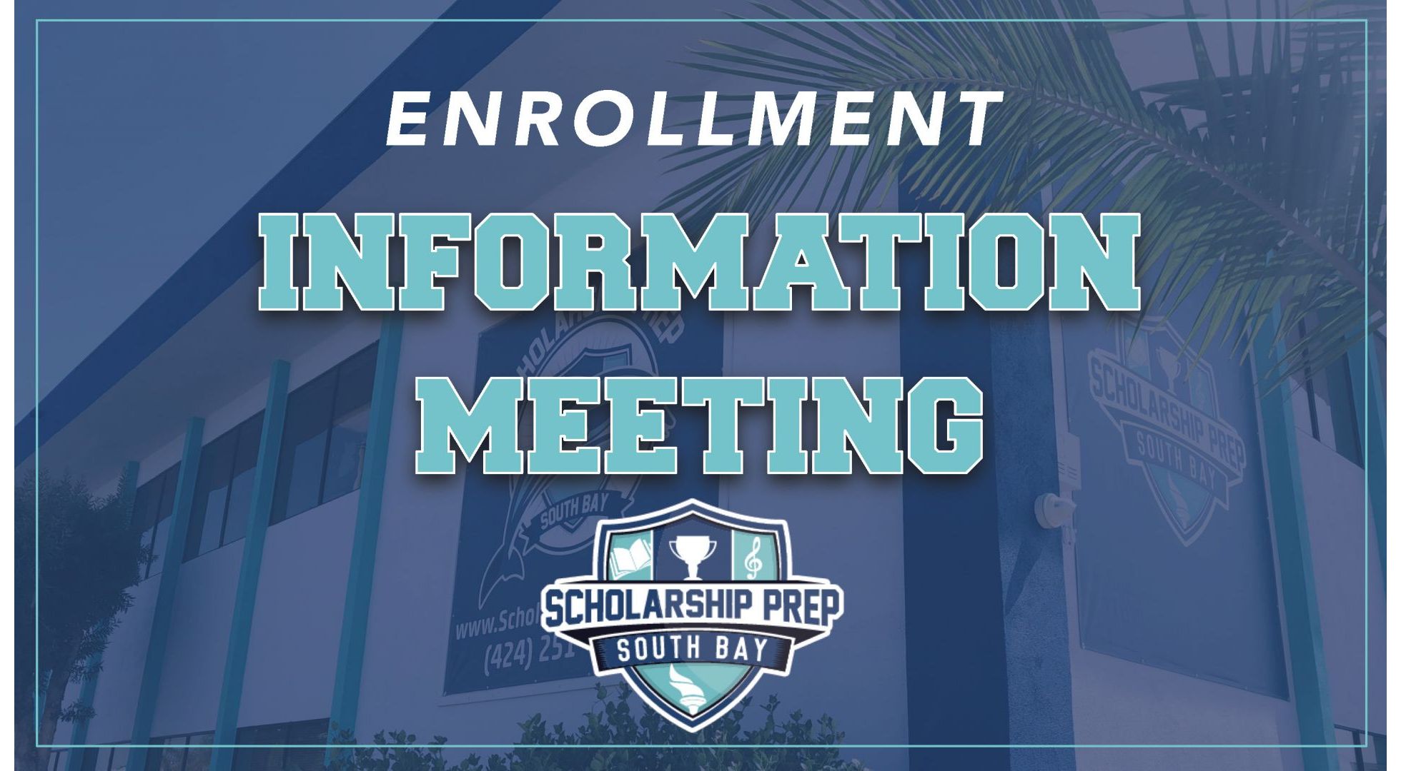 UPDATED: Join Us For An Enrollment Information Meeting & Campus Tour